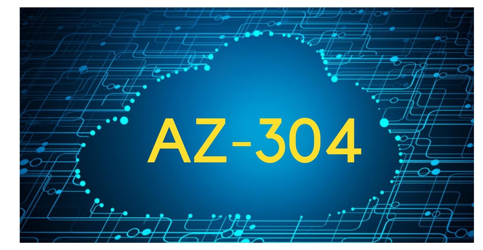 AZ-304 - Microsoft Azure Architect Design