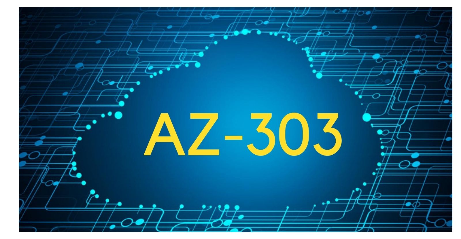 AZ-303 - Microsoft Azure Architect Technologies